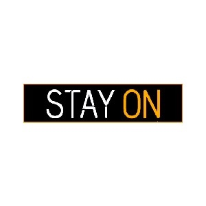Stay on