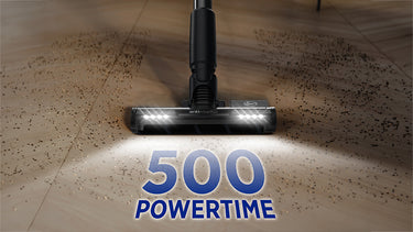 Up to 500 Powertime: The ideal balance between suction power and runtime