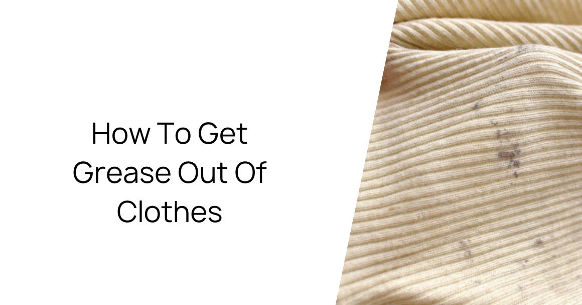 How To Get Grease Out Of Clothes  Hoover UK